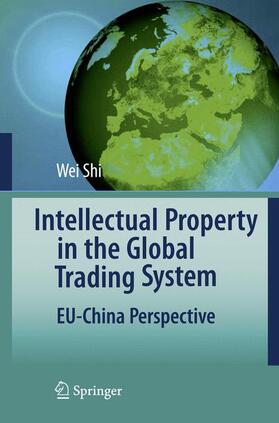 Shi |  Intellectual Property in the Global Trading System | Buch |  Sack Fachmedien