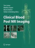 Leiner / Goyen / Rohrer |  Clinical Blood Pool MR Imaging | Buch |  Sack Fachmedien