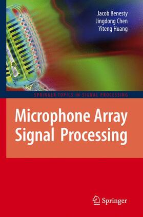 Benesty / Huang / Chen |  Microphone Array Signal Processing | Buch |  Sack Fachmedien