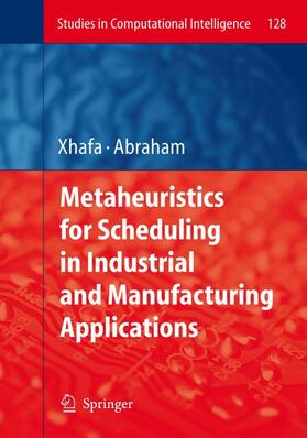 Abraham / Xhafa |  Metaheuristics for Scheduling in Industrial and Manufacturing Applications | Buch |  Sack Fachmedien