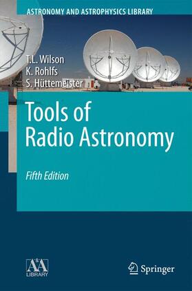 Wilson / Rohlfs / Hüttemeister |  Tools of Radio Astronomy | Buch |  Sack Fachmedien