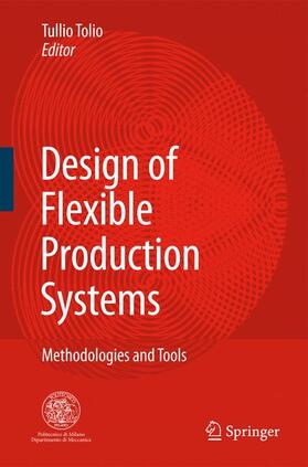 Tolio | Design of Flexible Production Systems | Buch | 978-3-642-09908-3 | sack.de