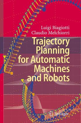 Melchiorri / Biagiotti | Trajectory Planning for Automatic Machines and Robots | Buch | sack.de