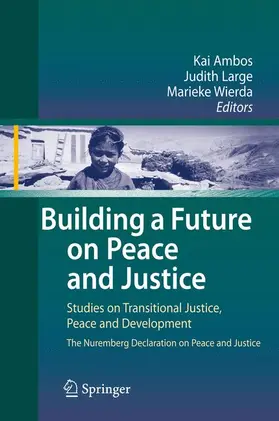 Ambos / Wierda / Large | Building a Future on Peace and Justice | Buch | 978-3-642-09933-5 | sack.de