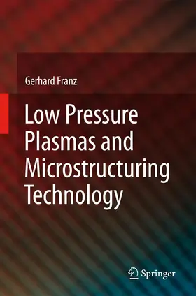 Franz |  Low Pressure Plasmas and Microstructuring Technology | Buch |  Sack Fachmedien