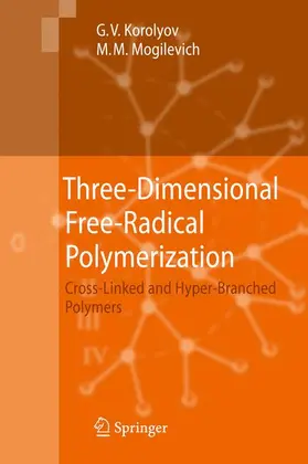 Mogilevich / Korolyov |  Three-Dimensional Free-Radical Polymerization | Buch |  Sack Fachmedien