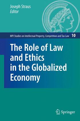 Straus | The Role of Law and Ethics in the Globalized Economy | Buch | 978-3-642-10082-6 | sack.de