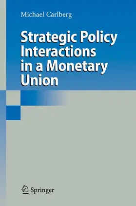 Carlberg |  Strategic Policy Interactions in a Monetary Union | Buch |  Sack Fachmedien