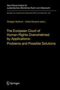 Deutsch / Wolfrum |  The European Court of Human Rights Overwhelmed by Applications: Problems and Possible Solutions | Buch |  Sack Fachmedien