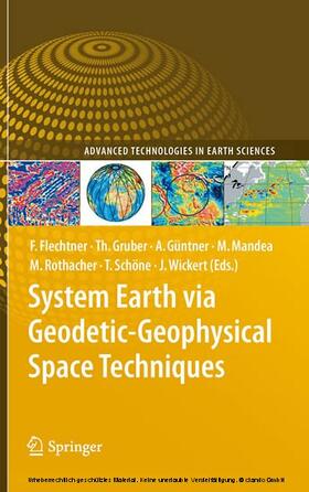 Flechtner / Gruber / Güntner |  System Earth via Geodetic-Geophysical Space Techniques | eBook | Sack Fachmedien