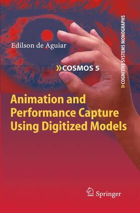 de Aguiar | Aguiar, E: Animation and Performance Capture Using Digitized | Buch | 978-3-642-10315-5 | sack.de