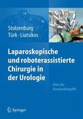 Stolzenburg / Liatsikos / Tuerk |  Laparoskopische und roboterassistierte Chirurgie in der Urologie | Buch |  Sack Fachmedien