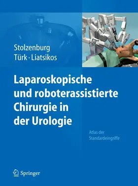 Stolzenburg / Tuerk / Liatsikos | Laparoskopische und roboterassistierte Chirurgie in der Urologie | E-Book | sack.de