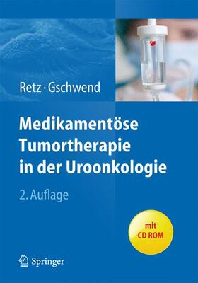 Retz / Gschwend | Medikamentöse Tumortherapie in der Uroonkologie | Buch | 978-3-642-10380-3 | sack.de