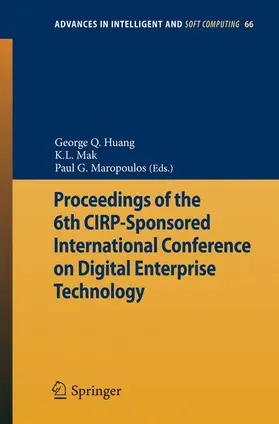 Huang / Mak / Maropoulos |  Proceedings of the 6th CIRP-Sponsored International Conference on Digital Enterprise Technology | Buch |  Sack Fachmedien