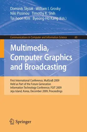 Slezak / Grosky / Kang |  Multimedia, Computer Graphics and Broadcasting | Buch |  Sack Fachmedien