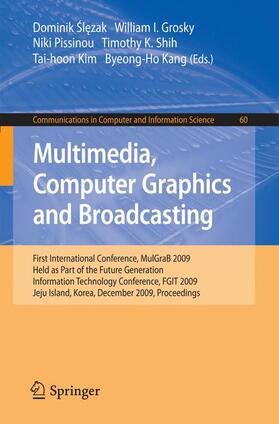 Slezak / Grosky / Kang | Multimedia, Computer Graphics and Broadcasting | Buch | sack.de