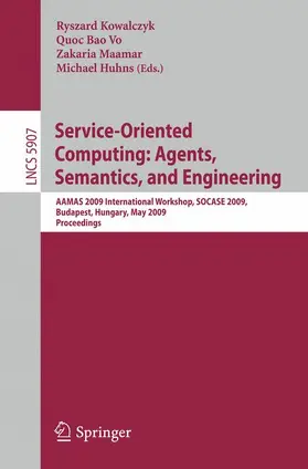 Kowalczyk / Vo / Maamar |  Service-Oriented Computing: Agents, Semantics, and Engineering | Buch |  Sack Fachmedien