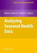 Barnett / Dobson |  Barnett, A: Analysing Seasonal Health Data | Buch |  Sack Fachmedien