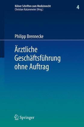 Brennecke | Ärztliche Geschäftsführung ohne Auftrag | Buch | 978-3-642-10758-0 | sack.de