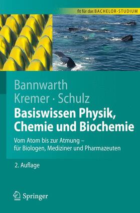Bannwarth / Kremer / Schulz | Basiswissen Physik, Chemie und Biochemie | Buch | 978-3-642-10766-5 | sack.de