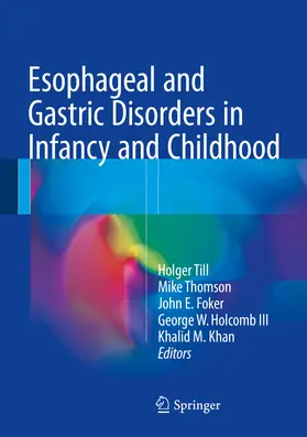 Till / Thomson / Foker |  Esophageal and Gastric Disorders in Infancy and Childhood | eBook | Sack Fachmedien
