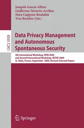 Garcia-Alfaro / Roudier / Navarro-Arribas |  Data Privacy Management and Autonomous Spontaneous Security | Buch |  Sack Fachmedien