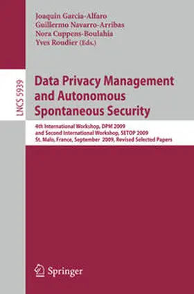 Garcia-Alfaro / Navarro-Arribas / Cuppens-Boulahia |  Data Privacy Management and Autonomous Spontaneous Security | eBook | Sack Fachmedien