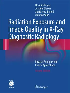 Aichinger / Dierker / Joite-Barfuß | Radiation Exposure and Image Quality in X-Ray Diagnostic Radiology | Buch | 978-3-642-11240-9 | www.sack.de