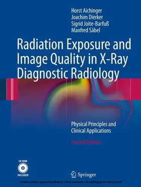 Aichinger / Dierker / Joite-Barfuß |  Radiation Exposure and Image Quality in X-Ray Diagnostic Radiology | eBook | Sack Fachmedien