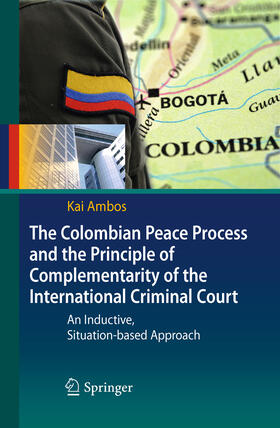 Ambos | The Colombian Peace Process and the Principle of Complementarity of the International Criminal Court | E-Book | sack.de