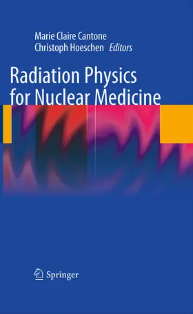 Cantone / Hoeschen | Radiation Physics for Nuclear Medicine | E-Book | www.sack.de