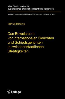 Benzing | Das Beweisrecht vor internationalen Gerichten und Schiedsgerichten in zwischenstaatlichen Streitigkeiten | Buch | 978-3-642-11646-9 | sack.de