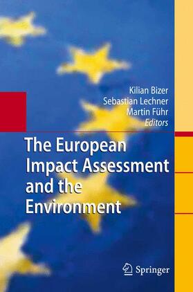 Bizer / Führ / Lechner |  The European Impact Assessment and the Environment | Buch |  Sack Fachmedien