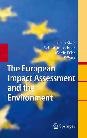 Bizer / Lechner / Führ |  The European Impact Assessment and the Environment | eBook | Sack Fachmedien