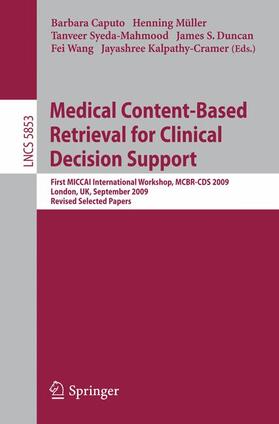 Müller / Syeda-Mahmood / Kalpathy-Cramer | Medical Content-Based Retrieval for Clinical Decision Support | Buch | 978-3-642-11768-8 | sack.de