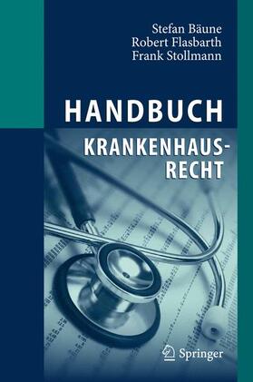 Bäune / Flasbarth / Stollmann | Handbuch Krankenhausrecht | Buch | 978-3-642-11892-0 | sack.de