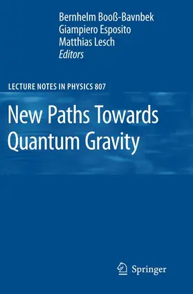 Booß-Bavnbek / Esposito / Lesch |  New Paths Towards Quantum Gravity | Buch |  Sack Fachmedien