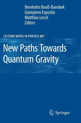 Booß-Bavnbek / Esposito / Lesch | New Paths Towards Quantum Gravity | Buch | 978-3-642-11896-8 | sack.de