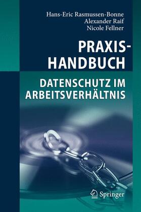 Rasmussen-Bonne / Raif / Fellner | Praxishandbuch Datenschutz im Arbeitsverhältnis | Buch | 978-3-642-11898-2 | sack.de