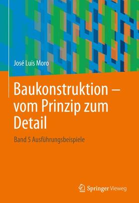 Moro | Baukonstruktion - vom Prinzip zum Detail 4 | Buch | 978-3-642-12004-6 | sack.de