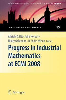 Fitt / Norbury / Ockendon |  Progress in Industrial Mathematics at ECMI 2008 | Buch |  Sack Fachmedien