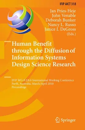 Pries-Heje / Venable / DeGross |  Human Benefit through the Diffusion of Information Systems Design Science Research | Buch |  Sack Fachmedien