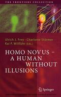 Frey / Störmer / Willführ |  Homo Novus - A Human Without Illusions | eBook | Sack Fachmedien
