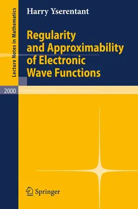 Yserentant |  Regularity and Approximability of Electronic Wave Functions | Buch |  Sack Fachmedien