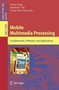 Jiang / Chen / Ma |  Mobile Multimedia Processing | Buch |  Sack Fachmedien