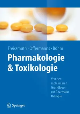 Freissmuth / Offermanns / Böhm |  Pharmakologie und Toxikologie | eBook | Sack Fachmedien
