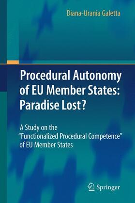 Galetta | Procedural Autonomy of EU Member States: Paradise Lost? | Buch | 978-3-642-12546-1 | sack.de