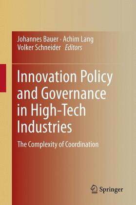 Bauer / Schneider / Lang | Innovation Policy and Governance in High-Tech Industries | Buch | 978-3-642-12562-1 | sack.de