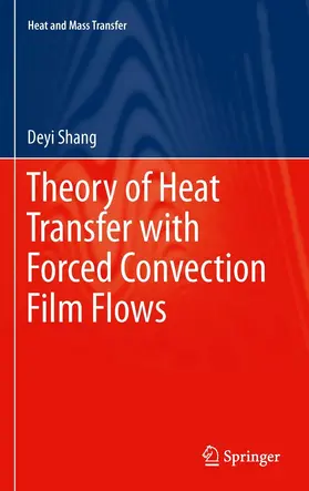 Shang | Theory of Heat Transfer with Forced Convection Film Flows | E-Book | www.sack.de